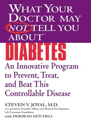 cover image of What Your Doctor May Not Tell You About Diabetes